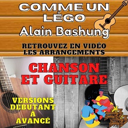 Comme un légo - Alain Bashung - Chanson et Guitare