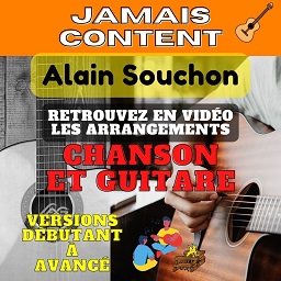 Jamais Content - Alain Souchon - Chanson et Guitare
