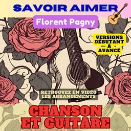 Savoir aimer - Florent Pagny - Chanson et Guitare