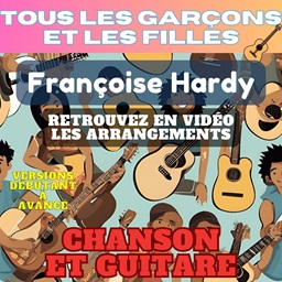 tuto Tous les garçons et les filles de Françoise Hardy