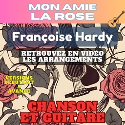tuto Mon amie la Rose de Françoise Hardy