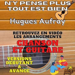 tuto N'y pense plus, tout est bien de Hugues Aufray