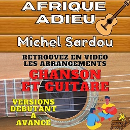 tuto Afrique Adieu de Michel Sardou