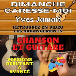 tuto Dimanche - Caresse-moi de Yves Jamait