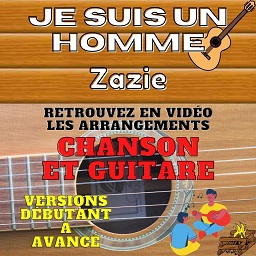 tuto Je suis un homme de  Zazie